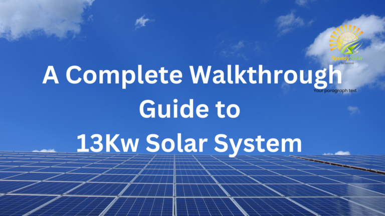 Your Detailed guide to 13.2 KW Solar Systems