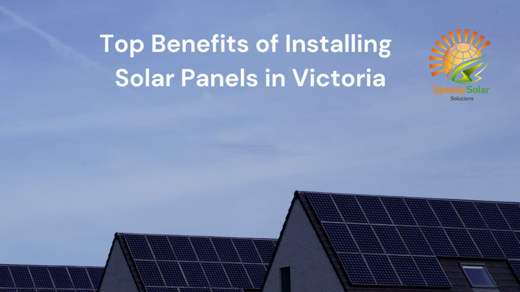 Top Benefits of Installing Solar Panels in Victoria